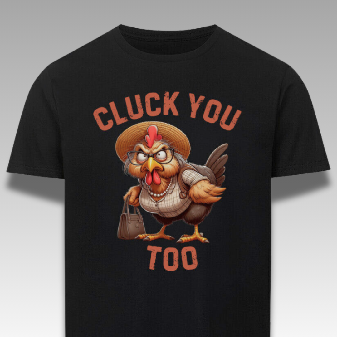 Cluck you too Unisex