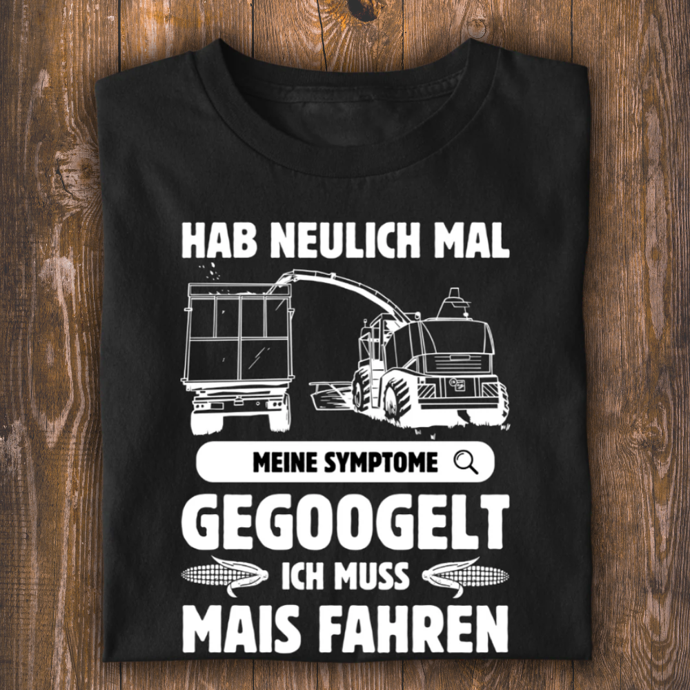 Ich muss Mais fahren Unisex T-Shirt