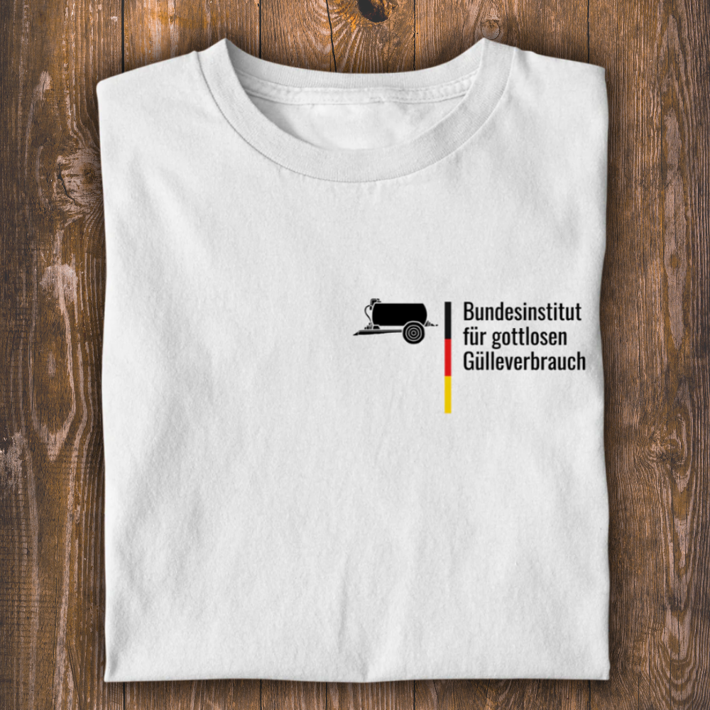 Bundesinstitut für gottlosen Gülleverbrauch Unisex T-Shirt