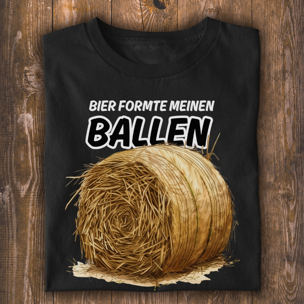 Bier formte meinen Ballen Unisex T-Shirt