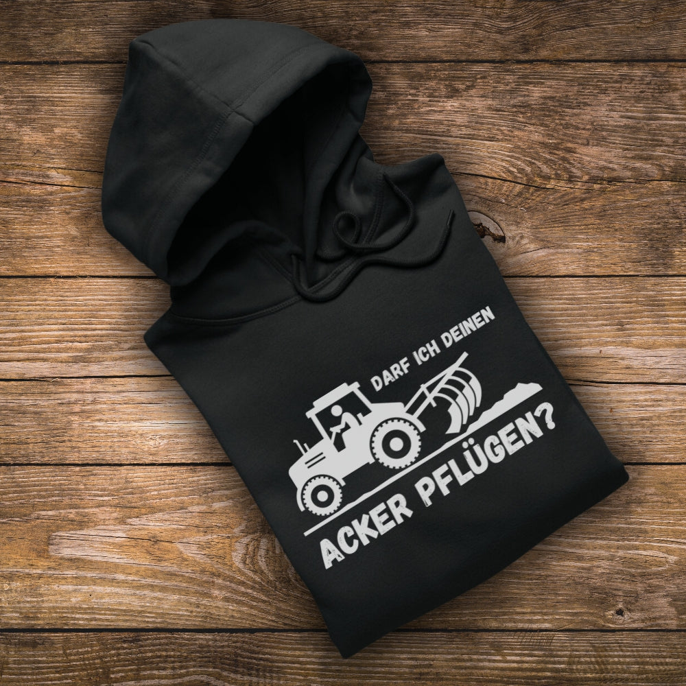 Darf ich deinen Acker pflügen? Premium Hoodie