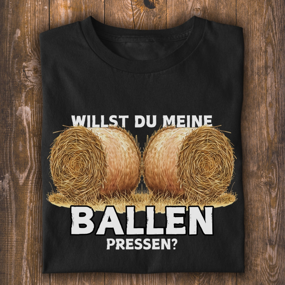 Willst du meine Ballen pressen? Unisex T-Shirt