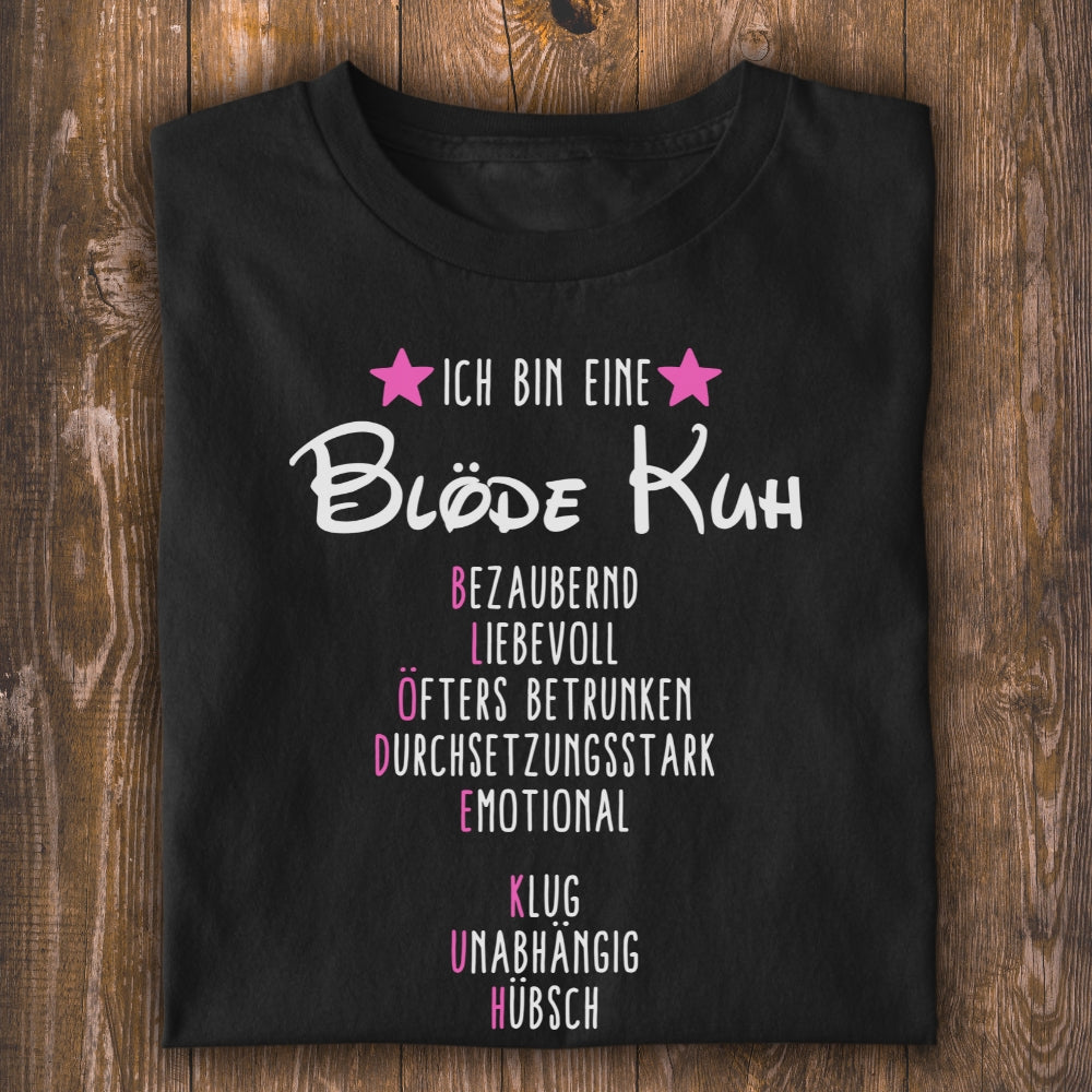 Ich bin eine blöde Kuh Unisex T-Shirt