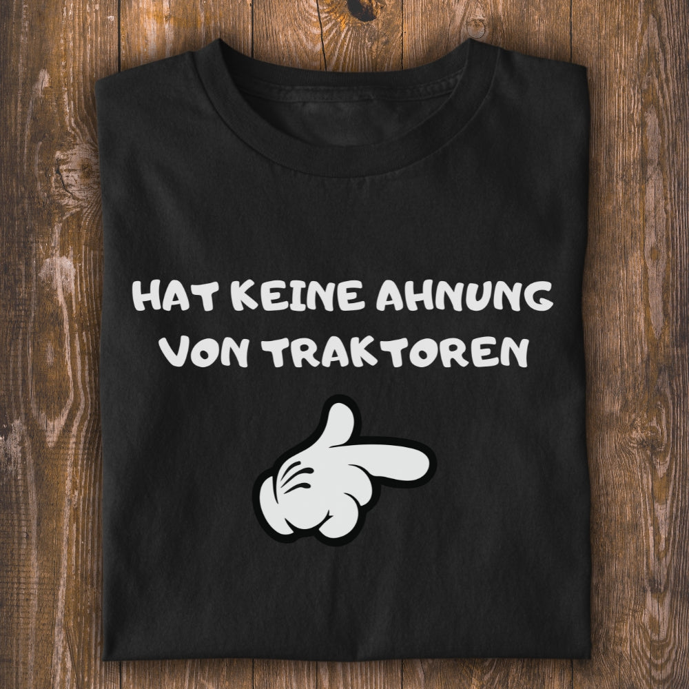 Hat keine Ahnung von Traktoren (rechts) Unisex T-Shirt